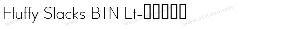 Fluffy Slacks BTN Lt字体转换